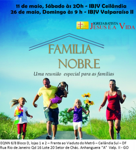 Cartaz Familia Nobre, culto de familia, ibjv igreja batista jesus e a vida