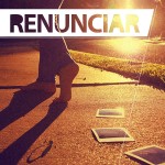 renunciar