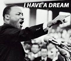 I have a dream I have a dream